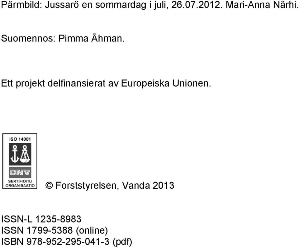 Ett projekt delfinansierat av Europeiska Unionen.