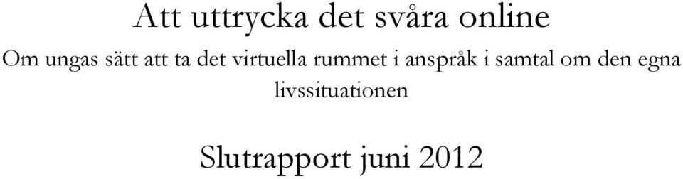 rummet i anspråk i samtal om den