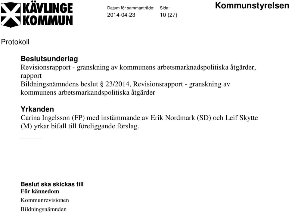 arbetsmarkandspolitiska åtgärder Carina Ingelsson (FP) med instämmande av Erik Nordmark (SD) och Leif