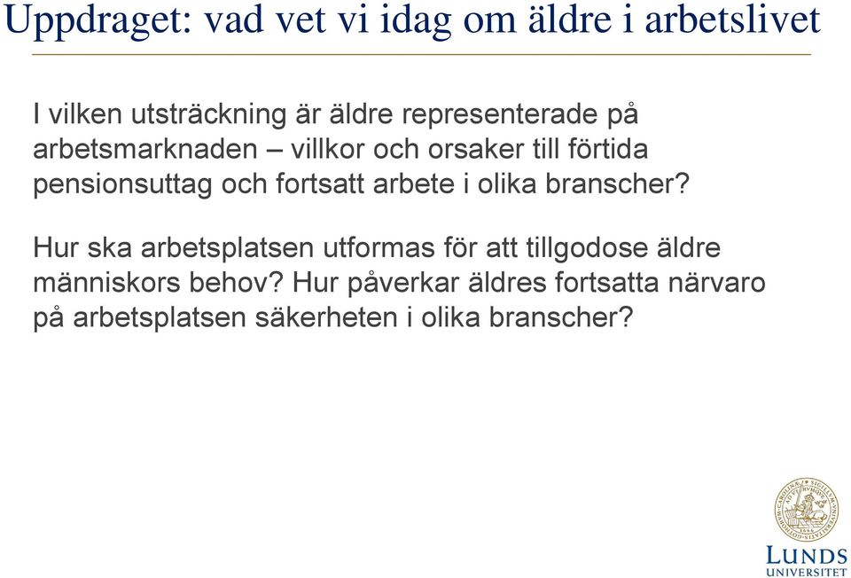 fortsatt arbete i olika branscher?