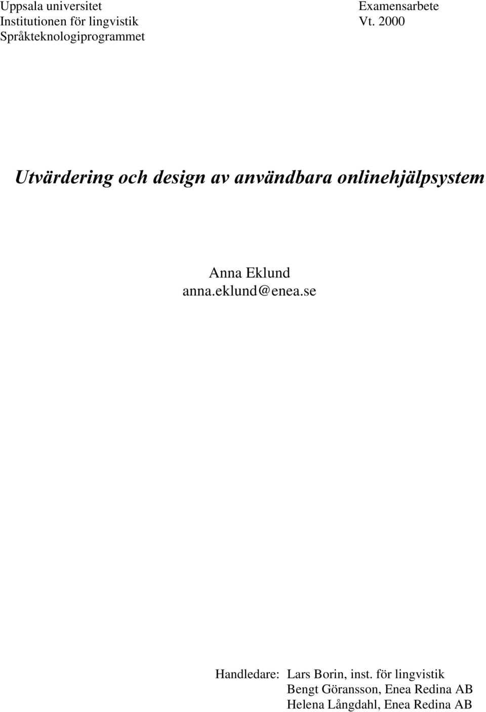 8WYlUGHULQJRFKGHVLJQDYDQYlQGEDUDRQOLQHKMlOSV\VWHP Anna Eklund anna.