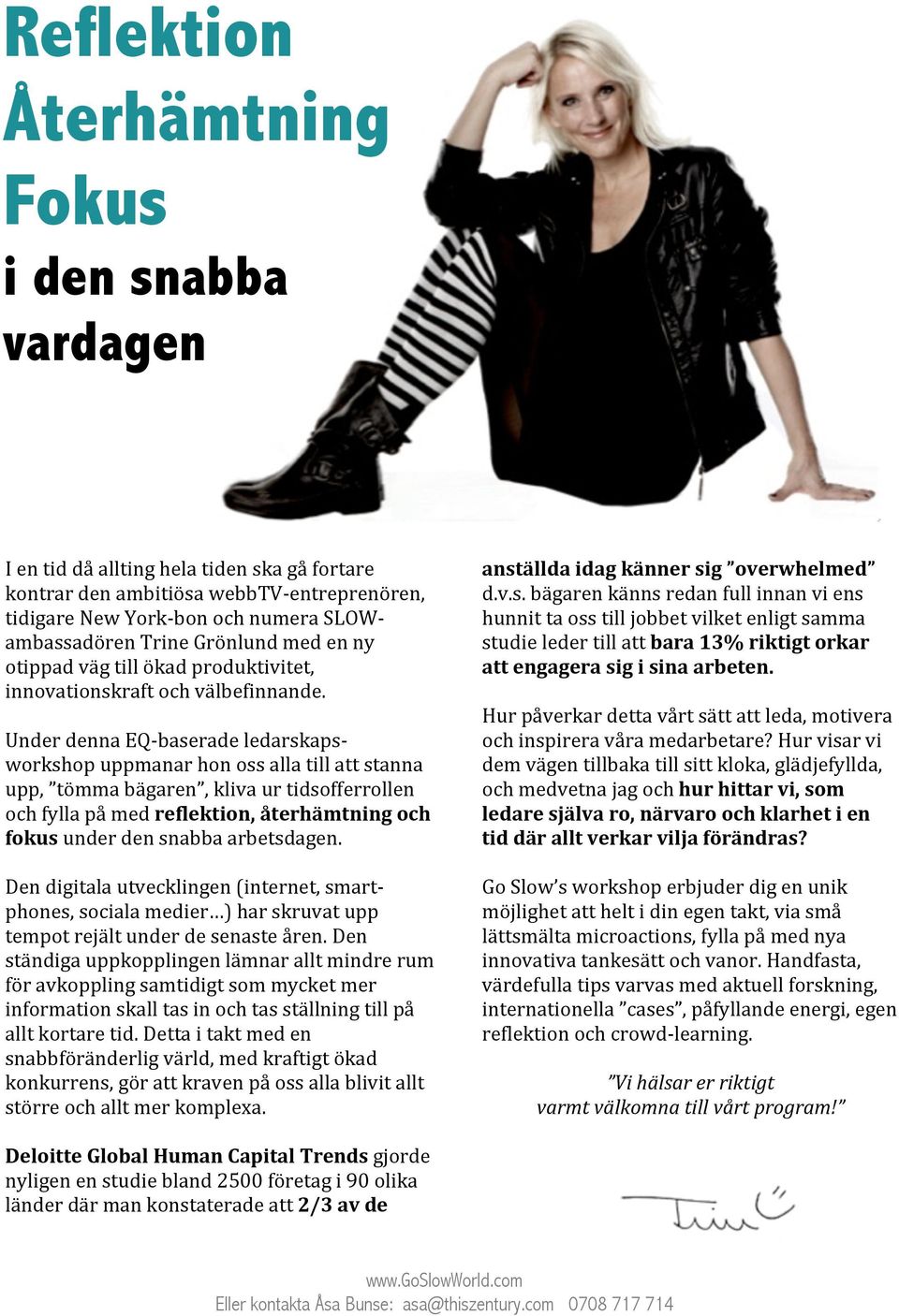 Under denna EQ- baserade ledarskaps- workshop uppmanar hon oss alla till att stanna upp, tömma bägaren, kliva ur tidsofferrollen och fylla på med reflektion, återhämtning och fokus under den snabba