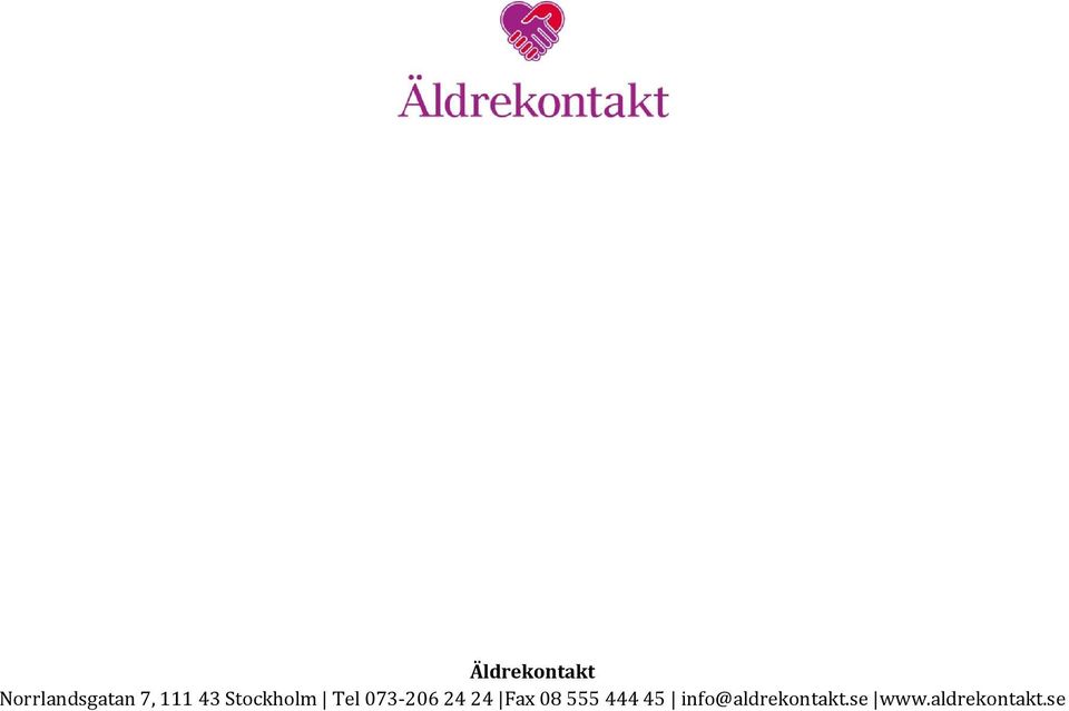 Norrlandsgatan 7, 111 43 Stockholm Tel