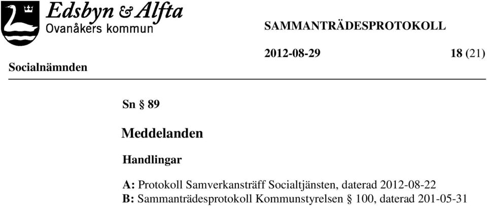 Socialtjänsten, daterad 2012-08-22 B: