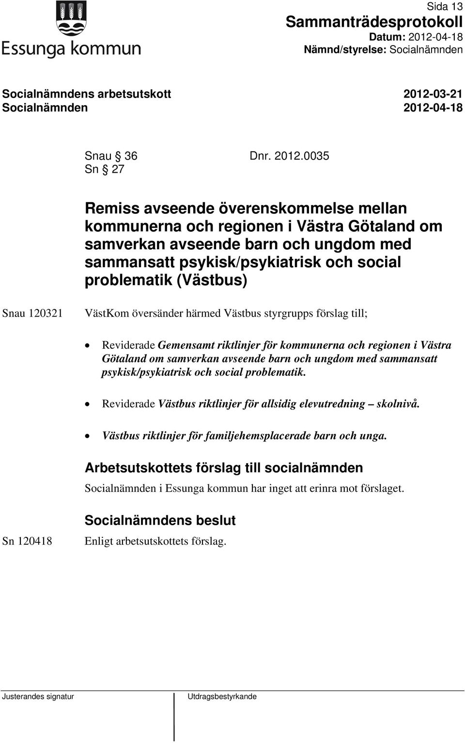 0035 Sn 27 Remiss avseende överenskommelse mellan kommunerna och regionen i Västra Götaland om samverkan avseende barn och ungdom med sammansatt psykisk/psykiatrisk och social