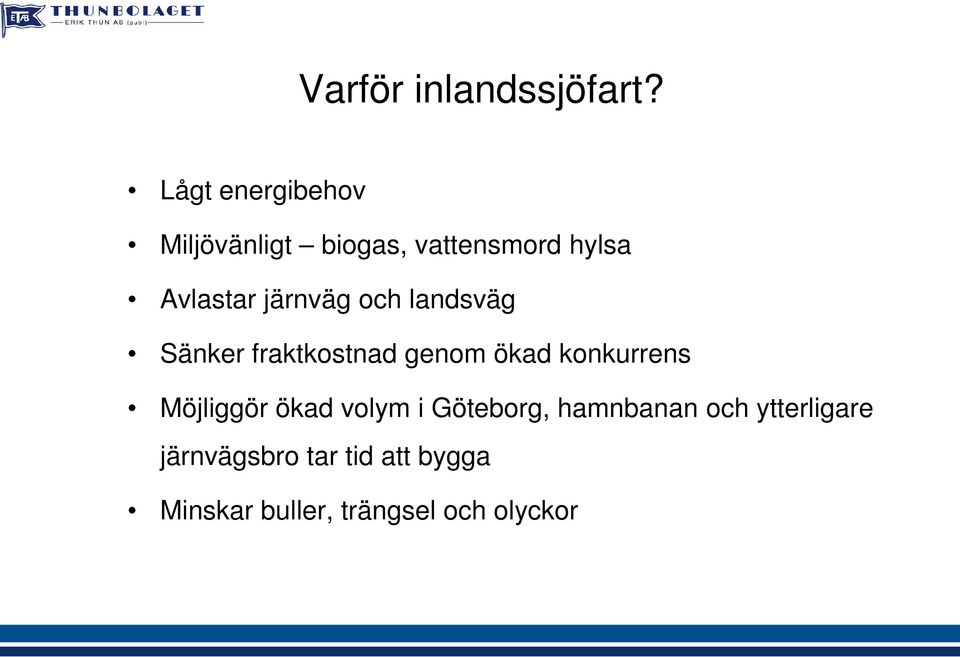 järnväg och landsväg Sänker fraktkostnad genom ökad konkurrens