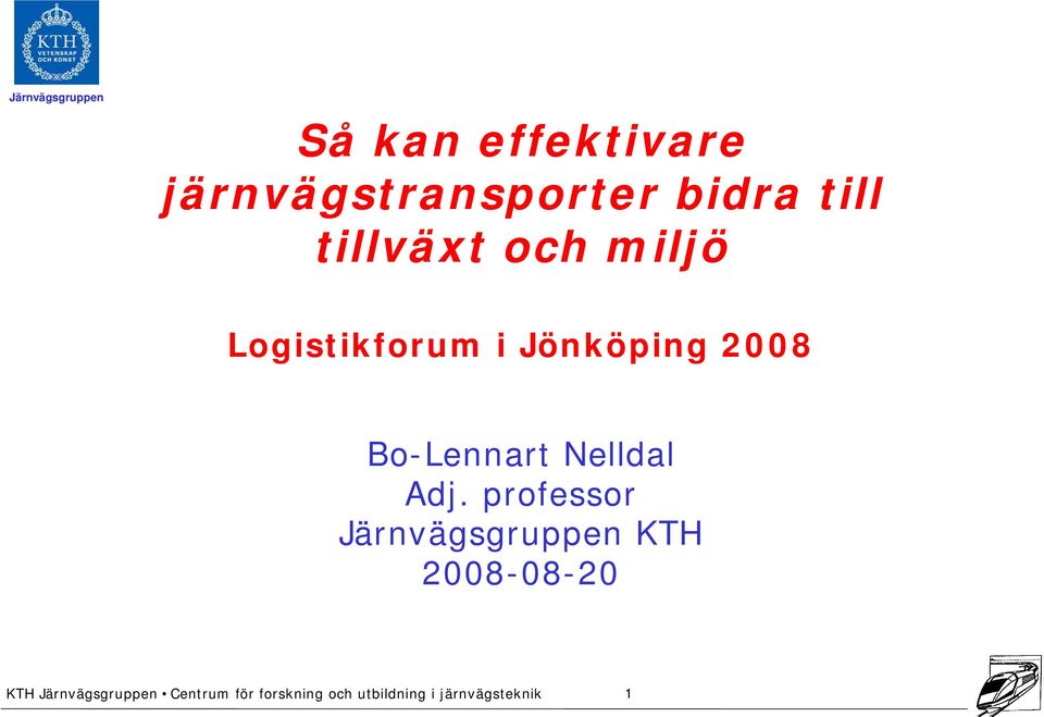 Logistikforum i Jönköping 2008 Bo-Lennart