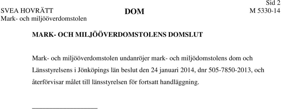 miljödomstolens dom och Länsstyrelsens i Jönköpings län beslut den 24 januari