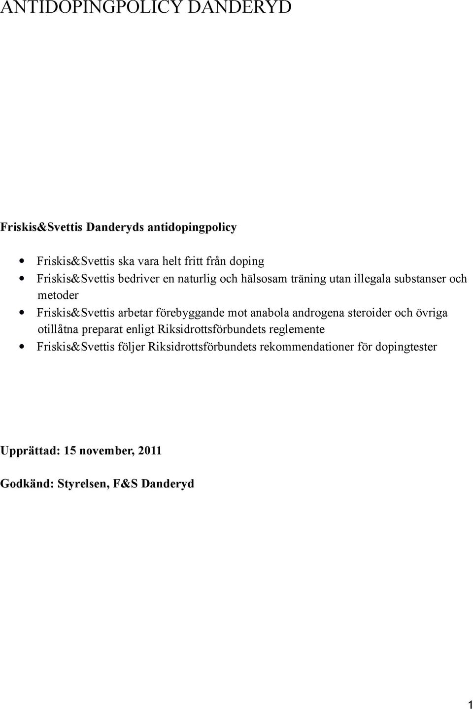 förebyggande mot anabola androgena steroider och övriga otillåtna preparat enligt Riksidrottsförbundets reglemente