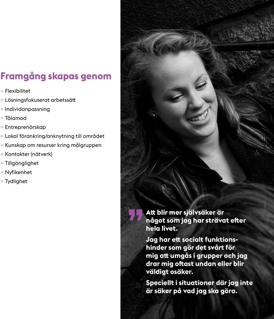 Att blir mer självsäker är något som jag har strävat efter hela livet.