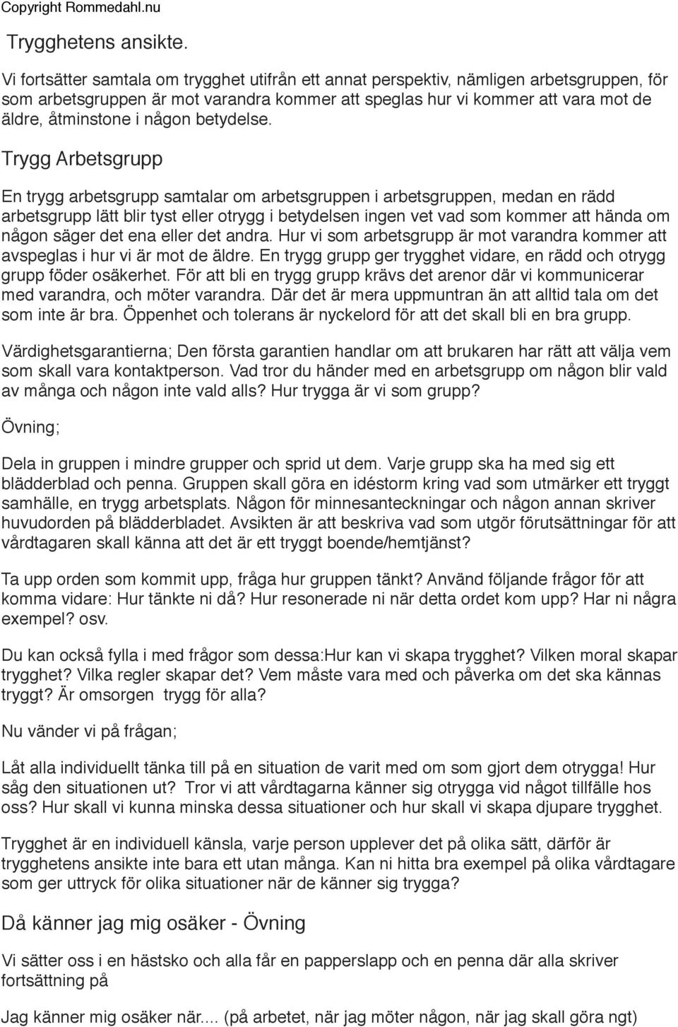 någon betydelse.