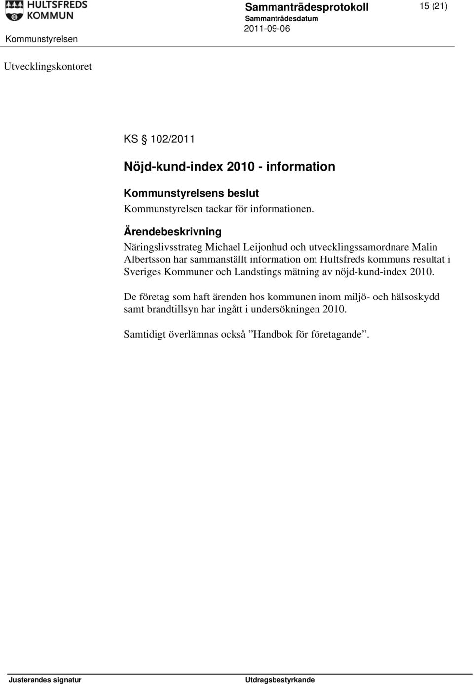 Näringslivsstrateg Michael Leijonhud och utvecklingssamordnare Malin Albertsson har sammanställt information om Hultsfreds kommuns