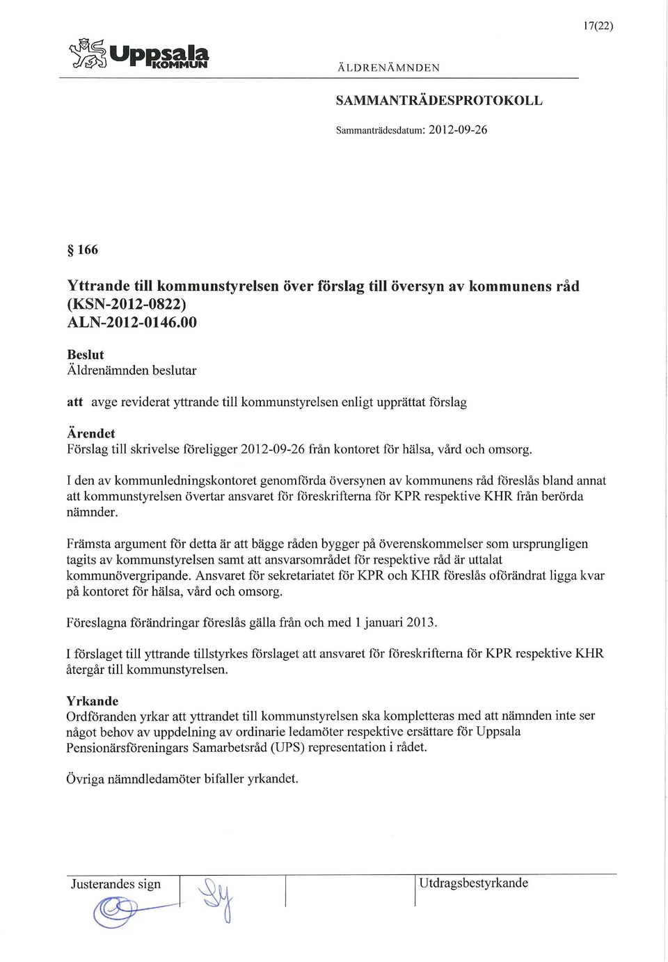 I den av kommunledningskontoret genomförda översynen av kommunens råd föreslås bland annat att kommunstyrelsen övertar ansvaret för föreskrifterna för KPR respektive KHR från berörda nämnder.