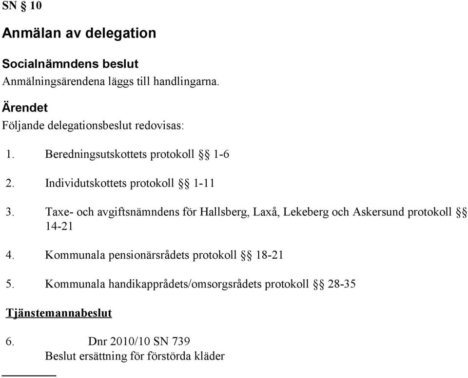 Taxe- och avgiftsnämndens för Hallsberg, Laxå, Lekeberg och Askersund protokoll 14-21 4.