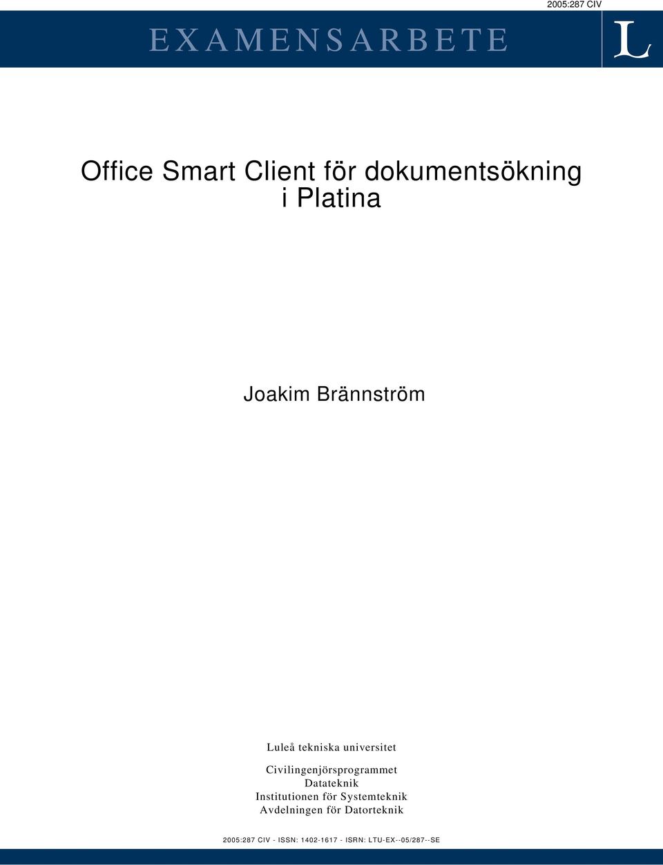 Civilingenjörsprogrammet Datateknik Institutionen för Systemteknik