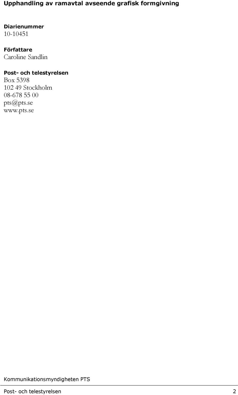 Post- och telestyrelsen Box 5398 102 49 Stockholm