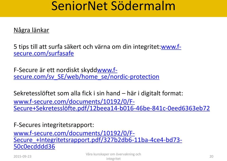 com/sv_se/web/home_se/nordic-protection Sekretesslöftet som alla fick i sin hand här i digitalt format: www.