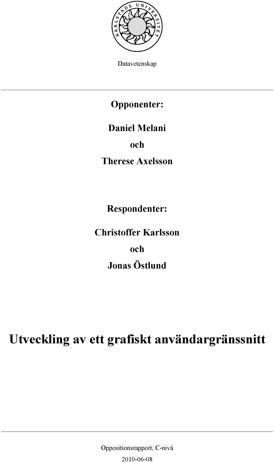 Karlsson och Jonas Östlund Utveckling av ett