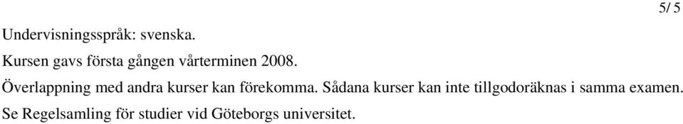 Överlappning med andra kurser kan förekomma.