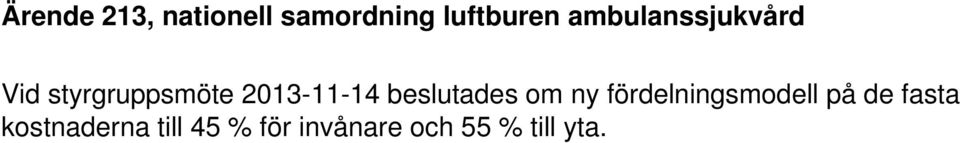 beslutades om ny fördelningsmodell på de fasta