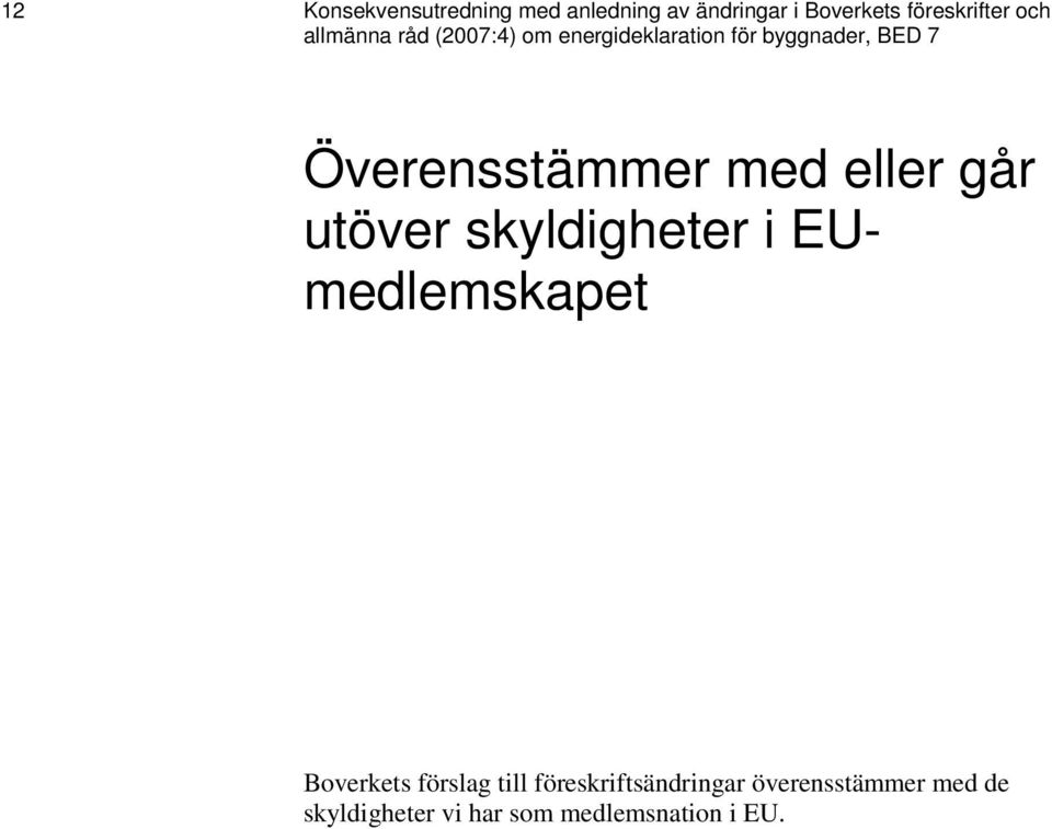 med eller går utöver skyldigheter i EUmedlemskapet Boverkets förslag till