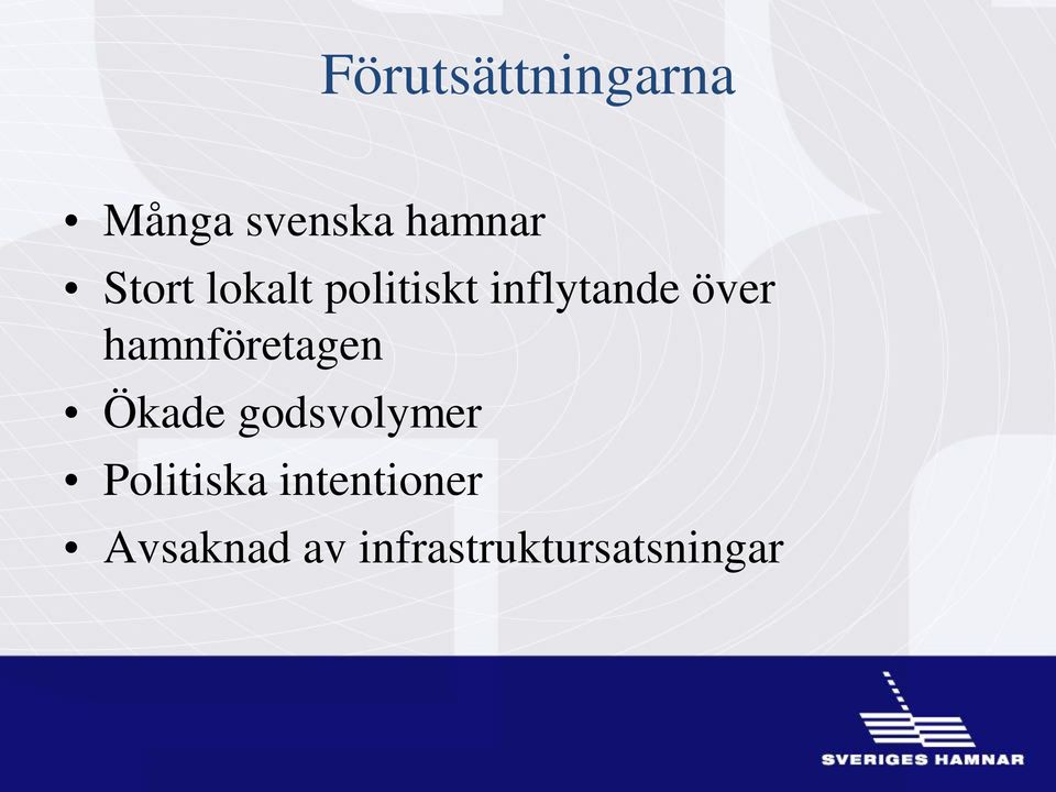 hamnföretagen Ökade godsvolymer Politiska