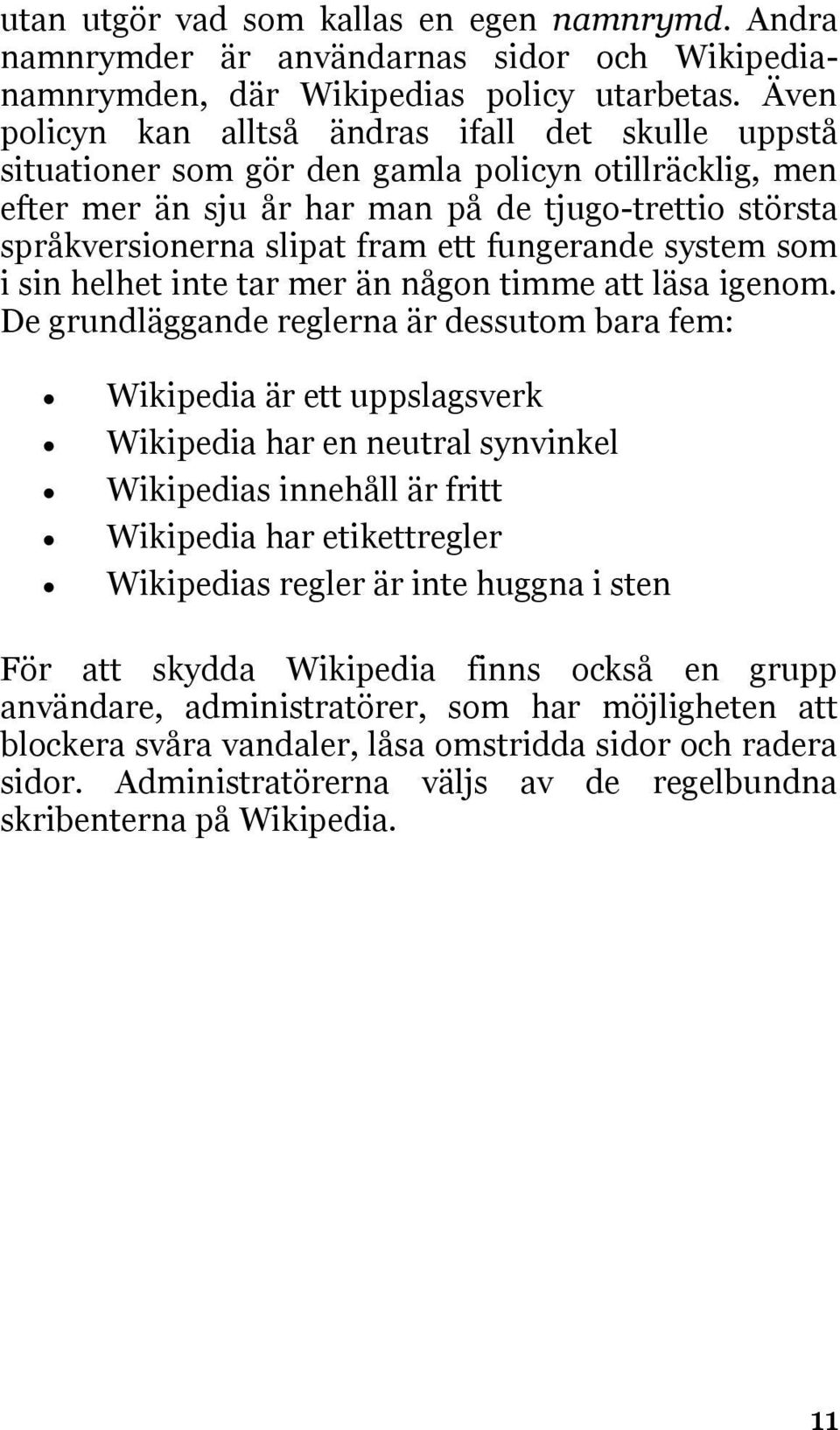 fungerande system som i sin helhet inte tar mer än någon timme att läsa igenom.
