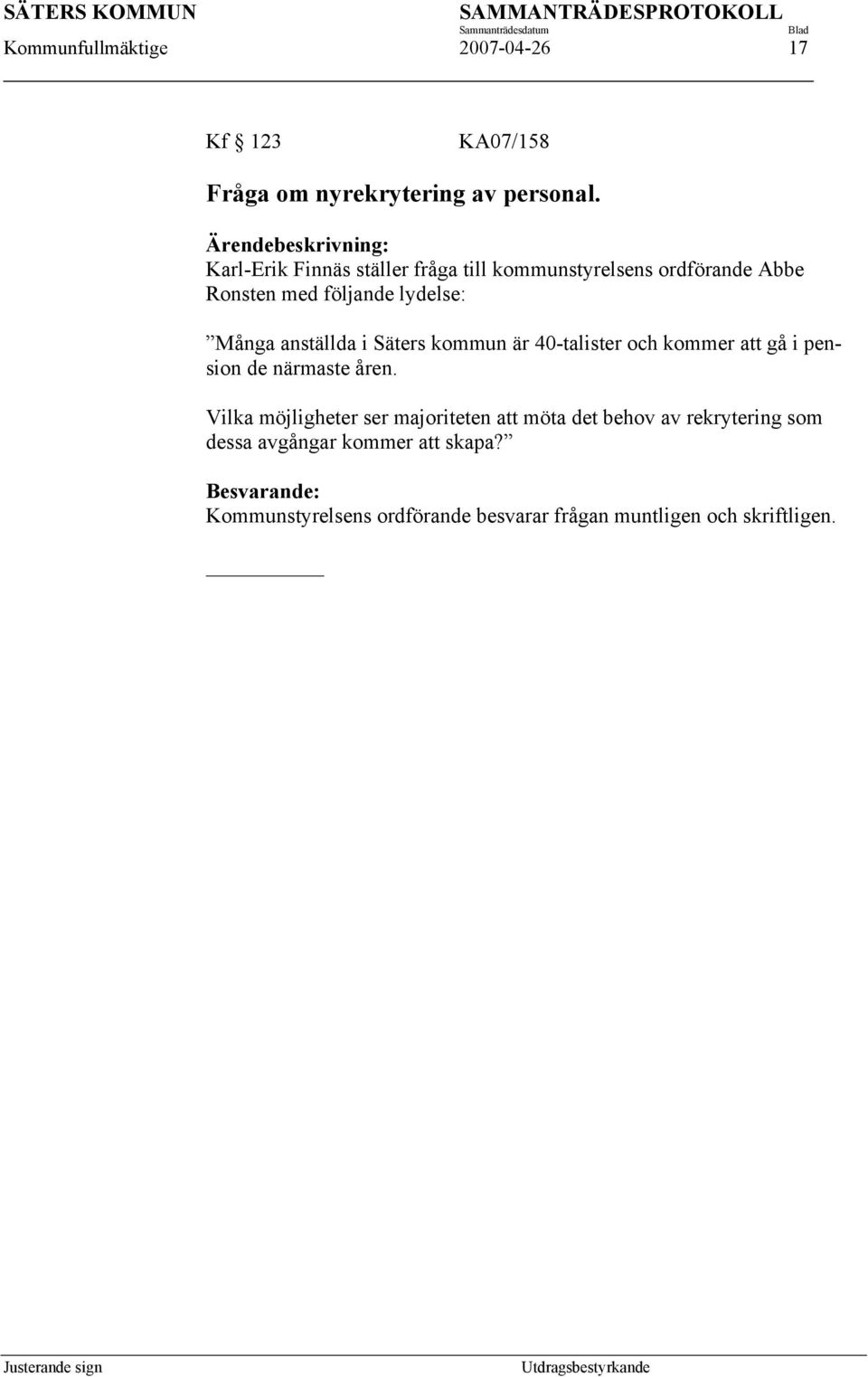 Många anställda i Säters kommun är 40-talister och kommer att gå i pension de närmaste åren.