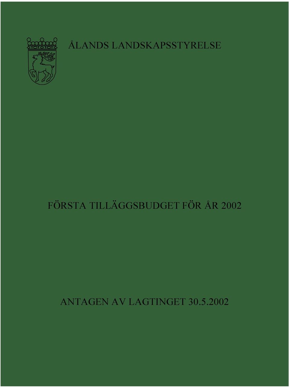 FÖRSTA TILLÄGGSBUDGET