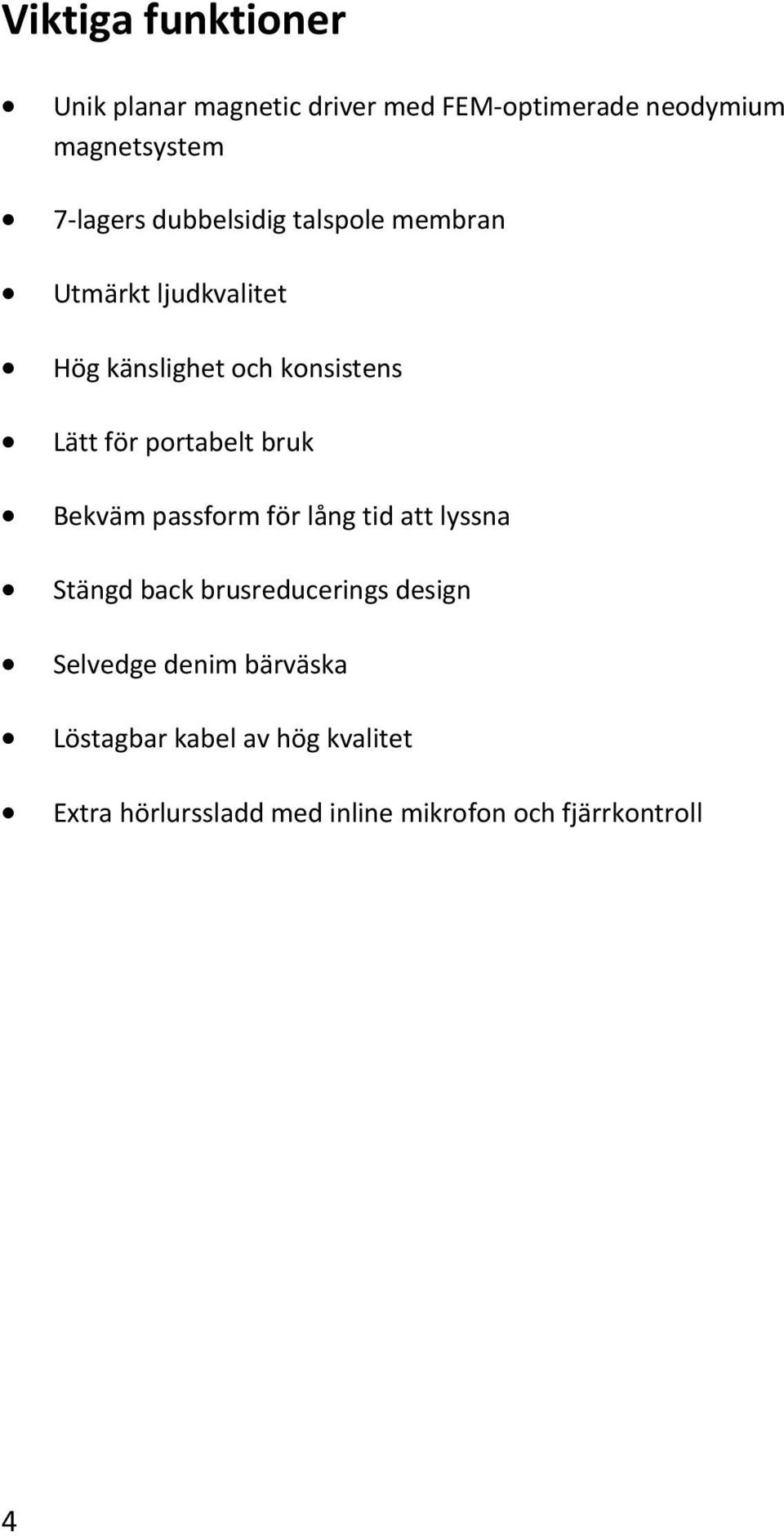 portabelt bruk Bekväm passform för lång tid att lyssna Stängd back brusreducerings design