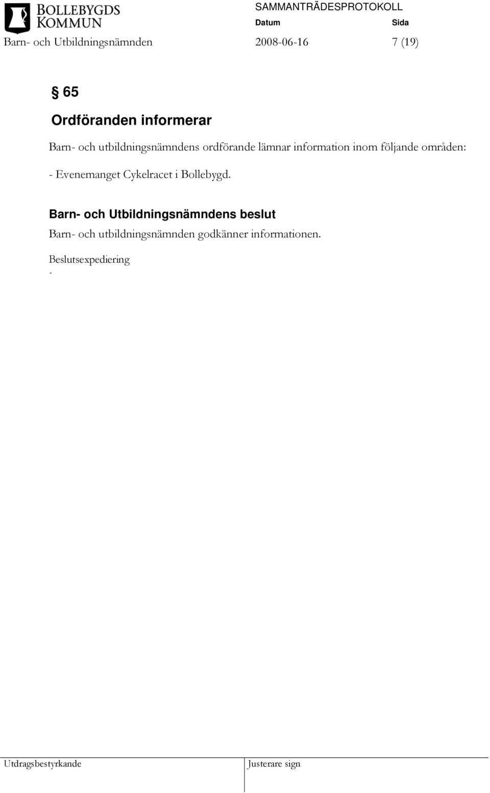 information inom följande områden: - Evenemanget Cykelracet i