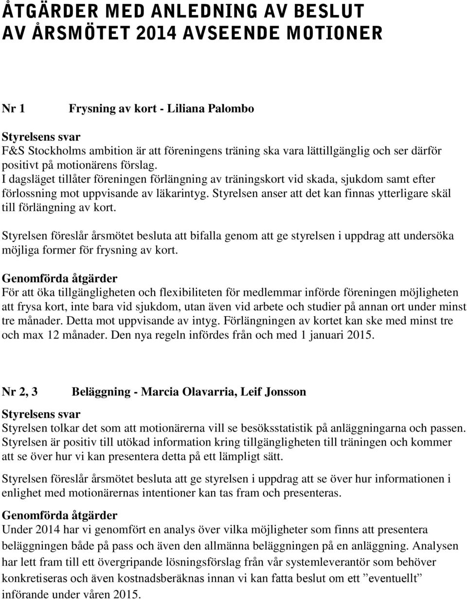 Styrelsen anser att det kan finnas ytterligare skäl till förlängning av kort.