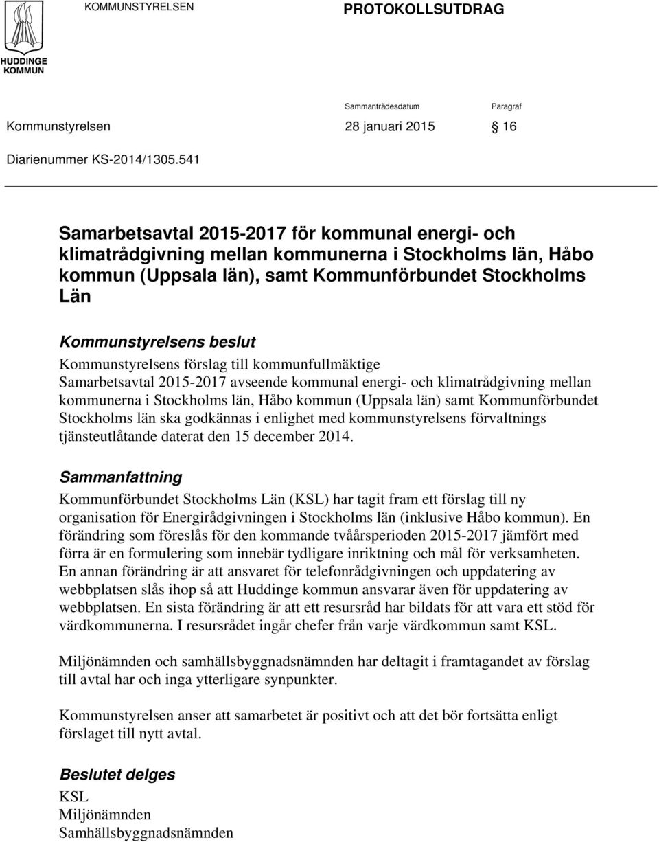 Kommunstyrelsens förslag till kommunfullmäktige Samarbetsavtal 2015-2017 avseende kommunal energi- och klimatrådgivning mellan kommunerna i Stockholms län, Håbo kommun (Uppsala län) samt