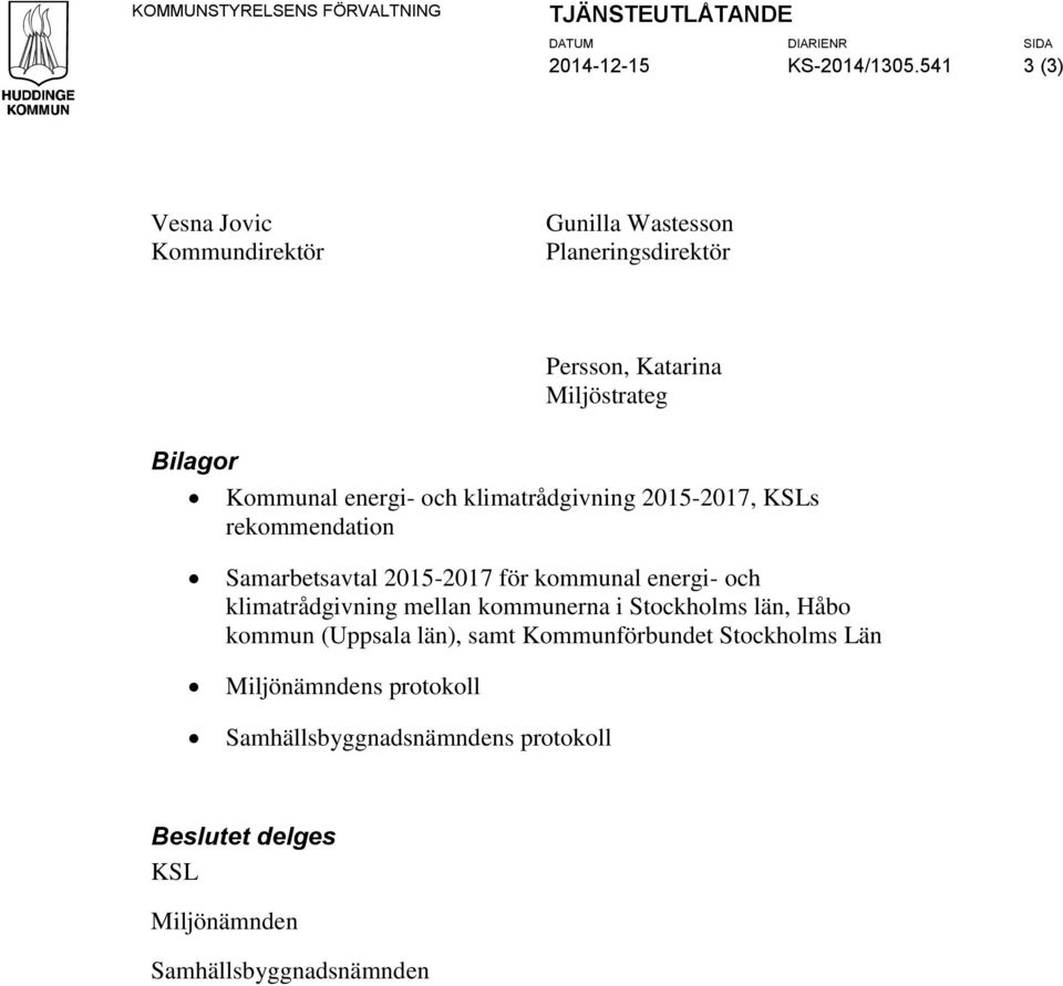 klimatrådgivning 2015-2017, KSLs rekommendation Samarbetsavtal 2015-2017 för kommunal energi- och klimatrådgivning mellan kommunerna i