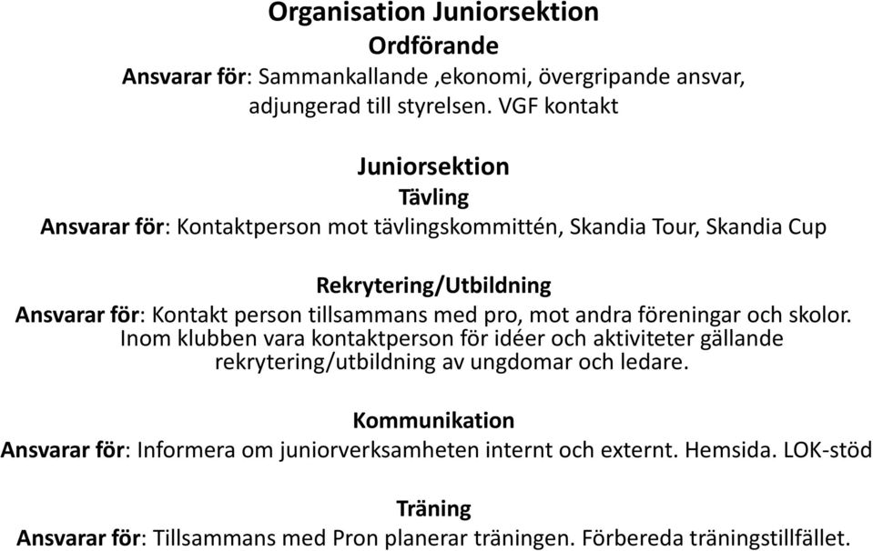 person tillsammans med pro, mot andra föreningar och skolor.