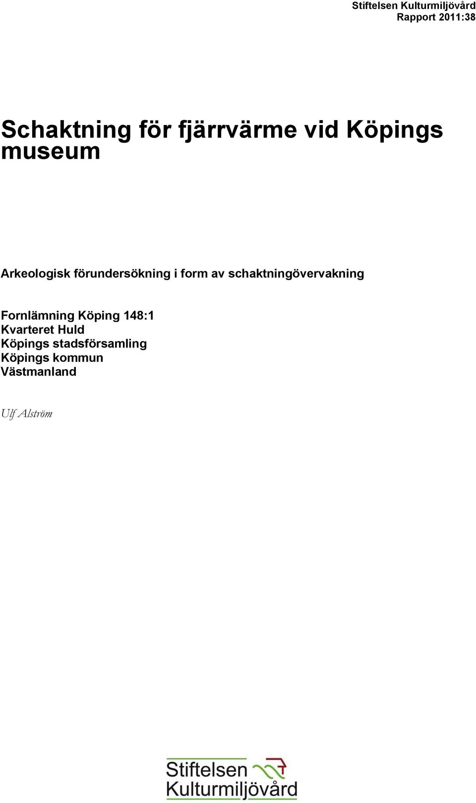 form av schaktningövervakning Fornlämning Köping 148:1