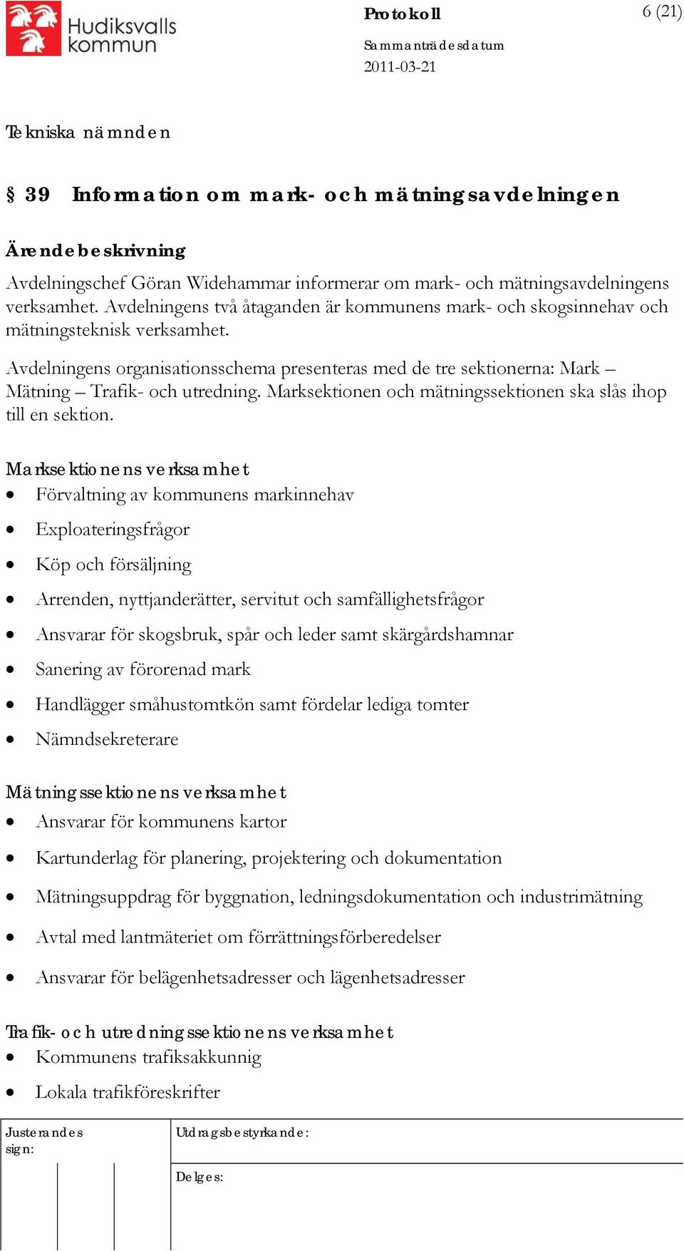 Marksektionen och mätningssektionen ska slås ihop till en sektion.