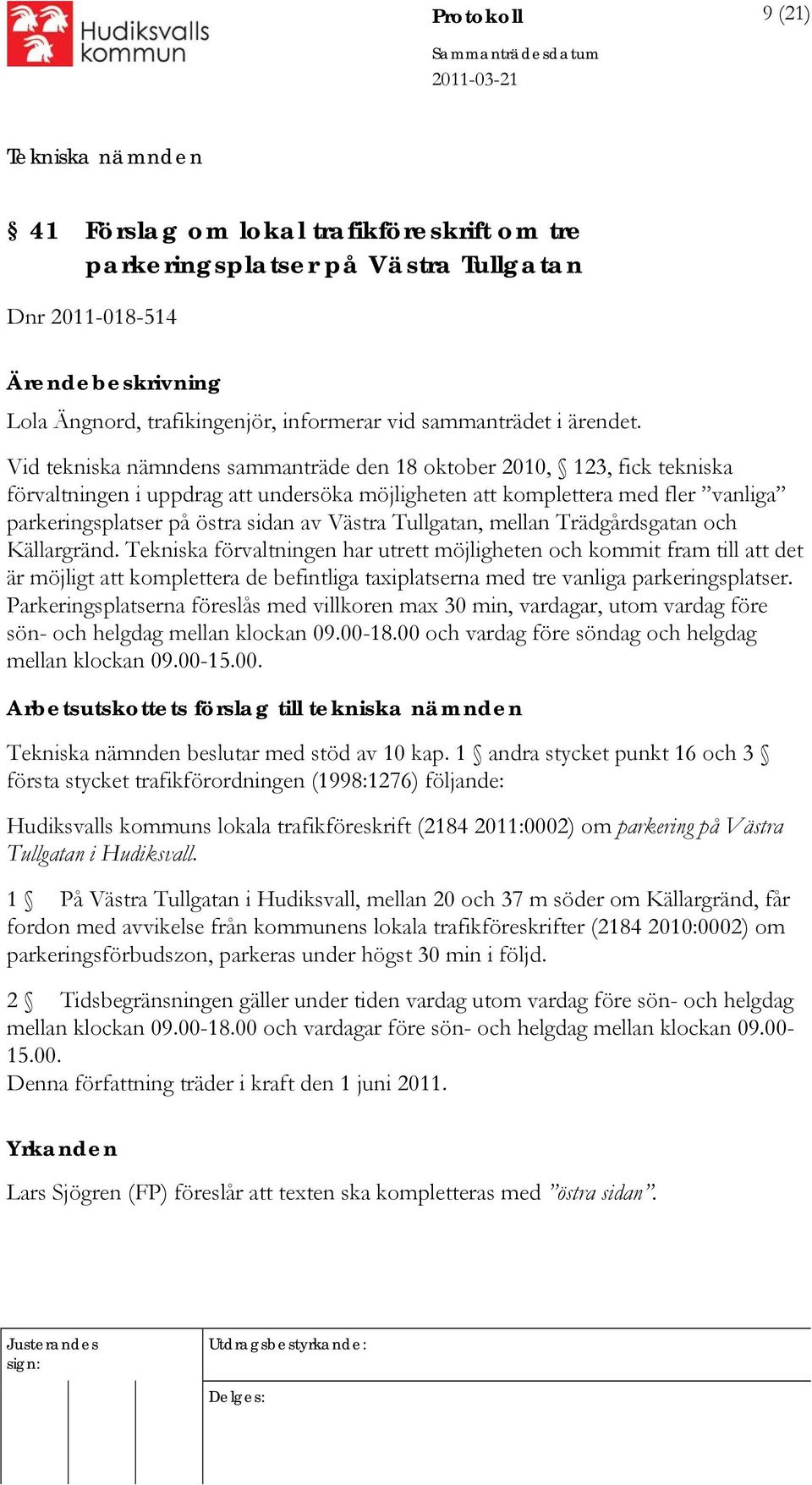 Tullgatan, mellan Trädgårdsgatan och Källargränd.