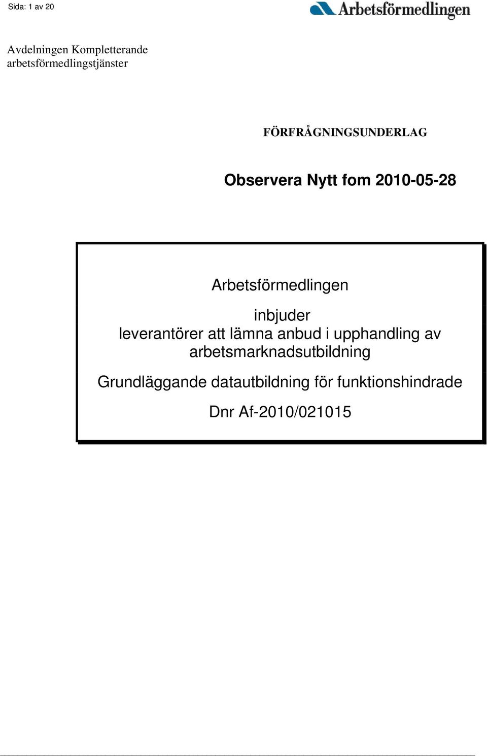 inbjuder leverantörer att lämna anbud i upphandling av