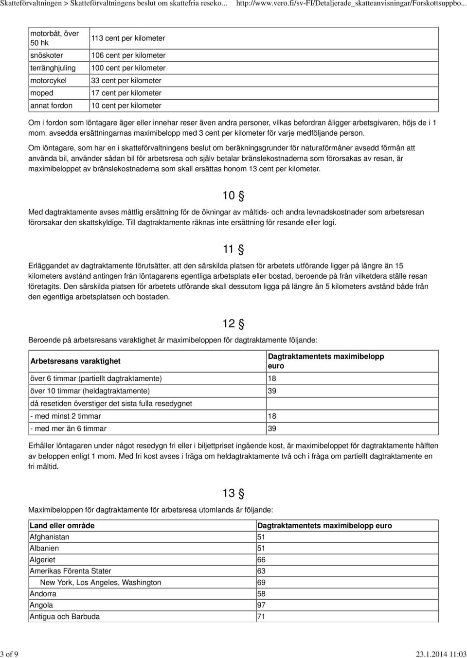 avsedda ersättningarnas maximibelopp med 3 cent per kilometer för varje medföljande person.
