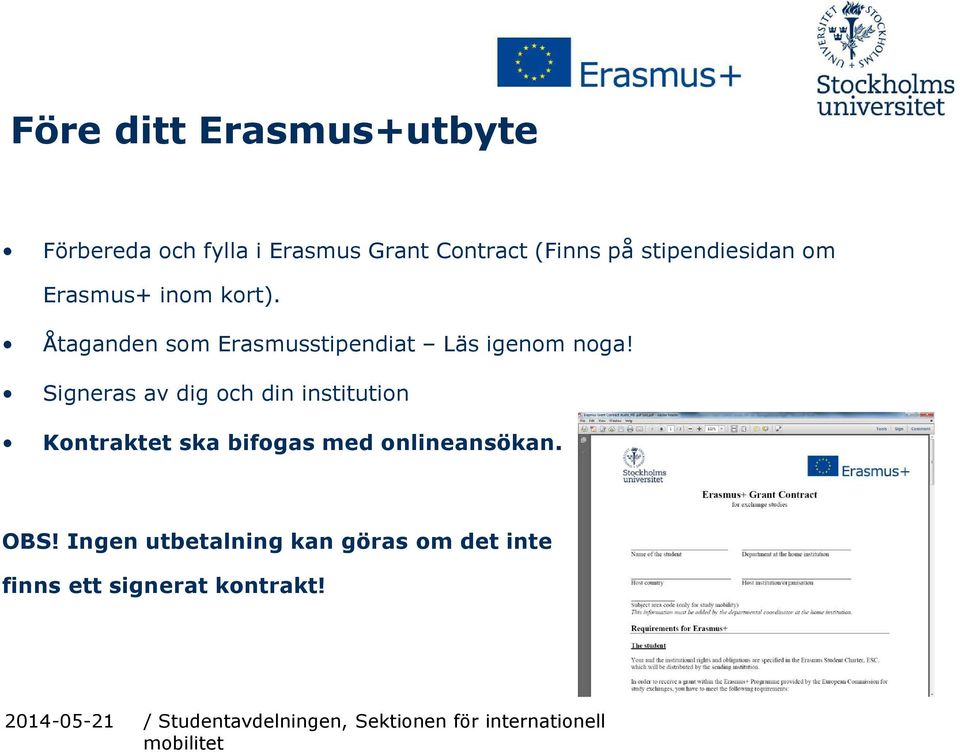 Åtaganden som Erasmusstipendiat Läs igenom noga!