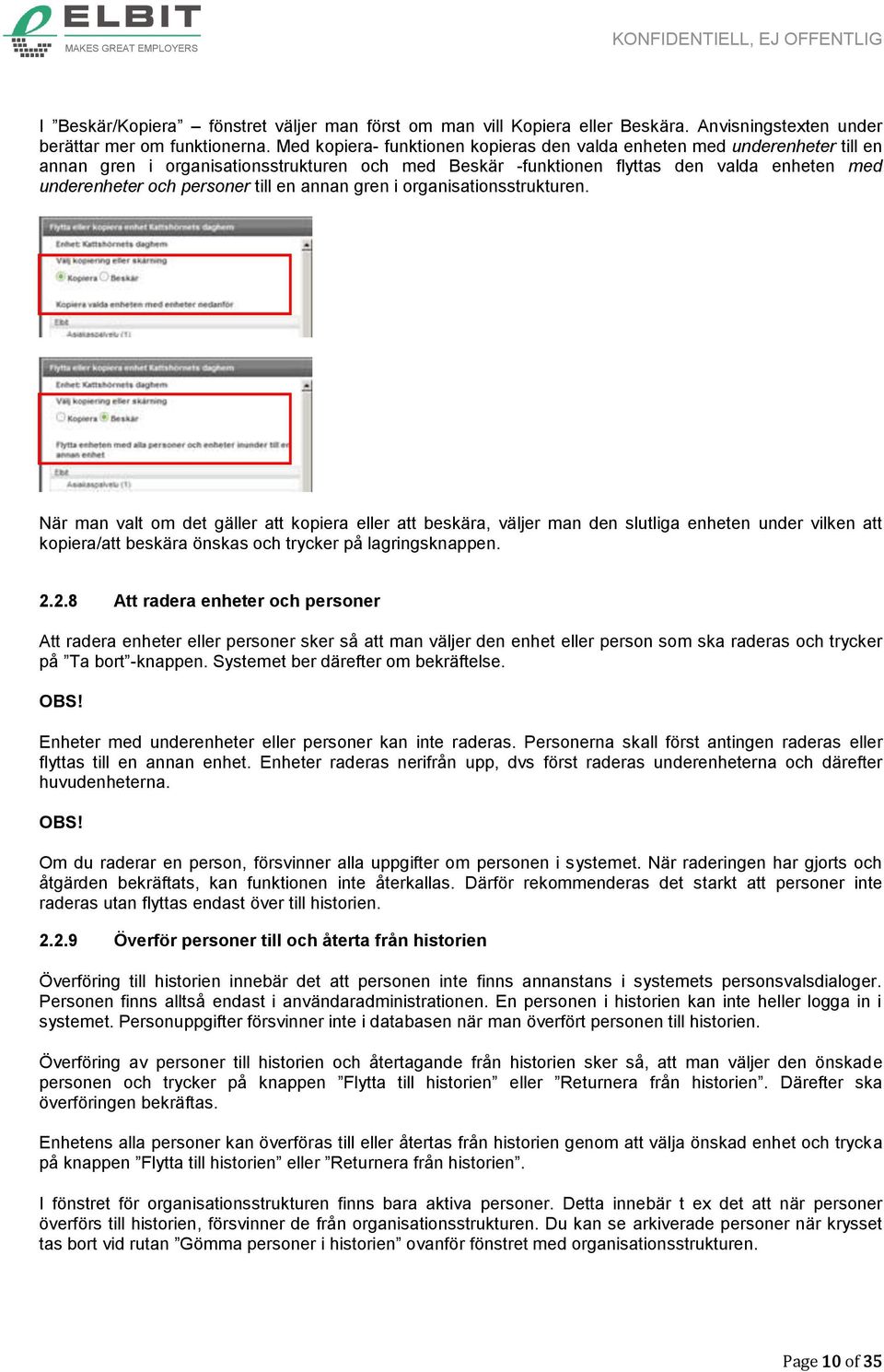till en annan gren i organisationsstrukturen.