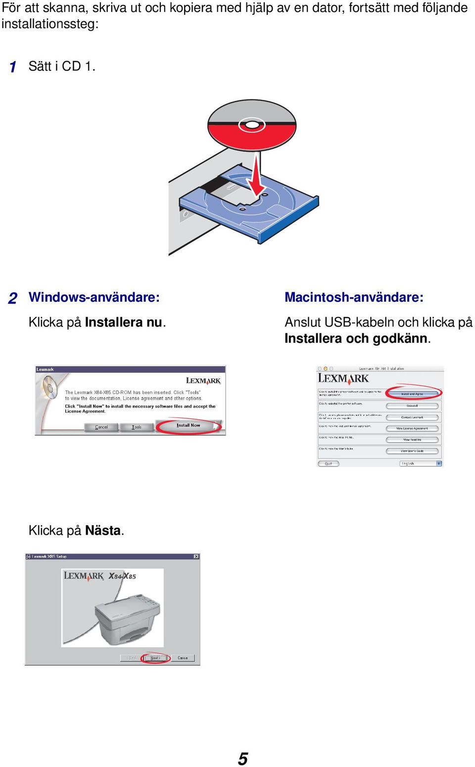 2 Windows-användare: Klicka på Installera nu.