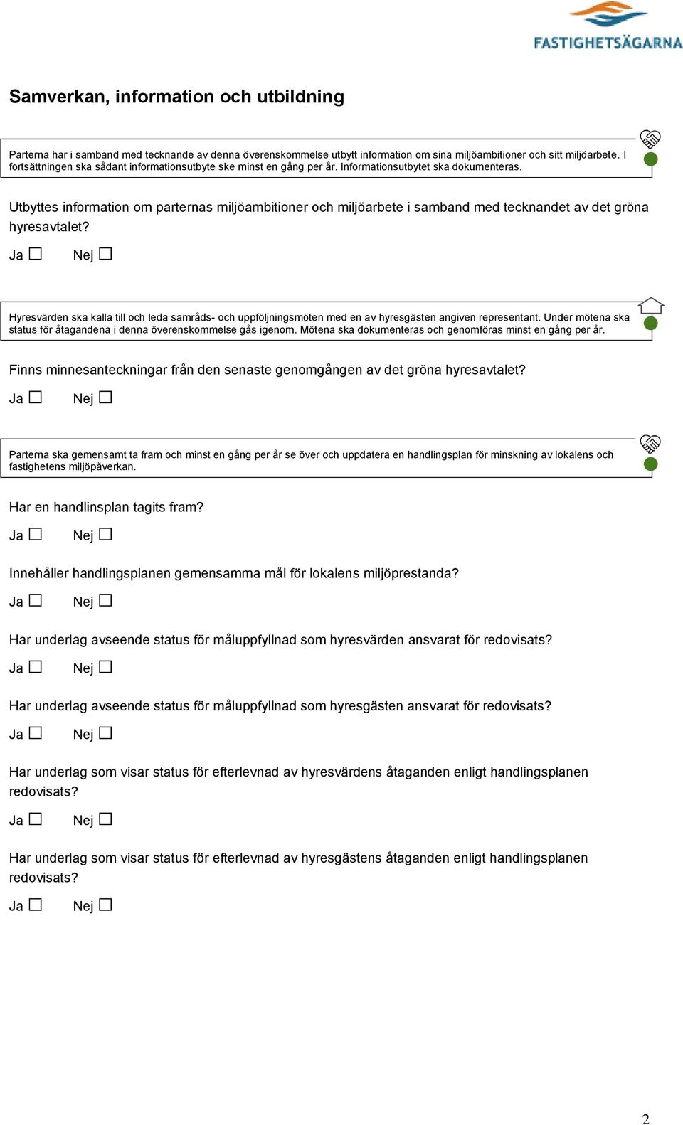 Utbyttes information om parternas miljöambitioner och miljöarbete i samband med tecknandet av det gröna hyresavtalet?