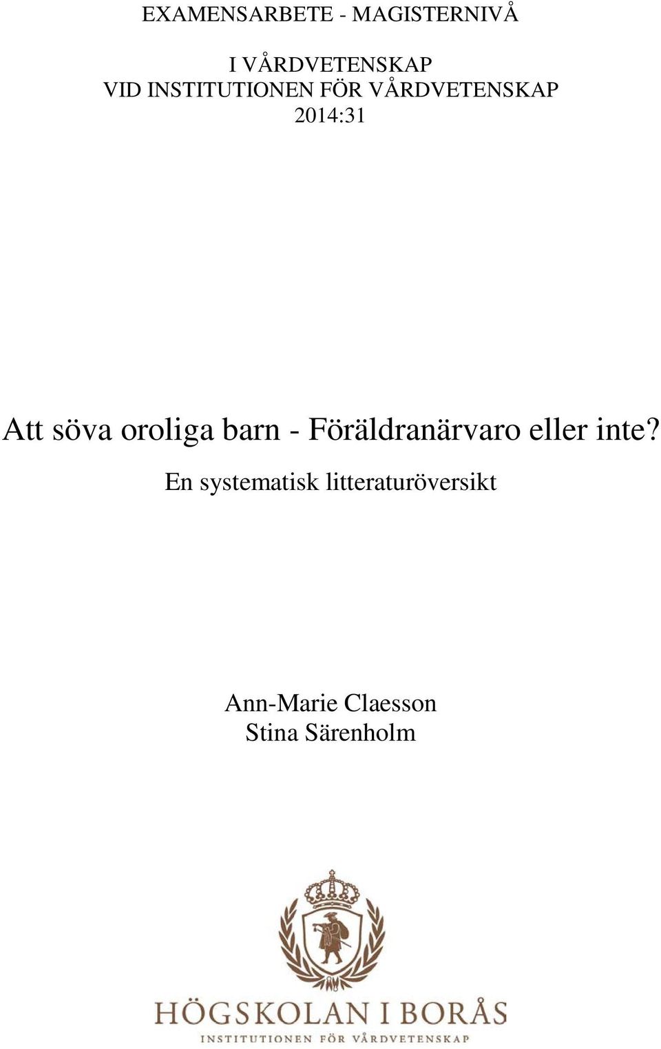 oroliga barn - Föräldranärvaro eller inte?