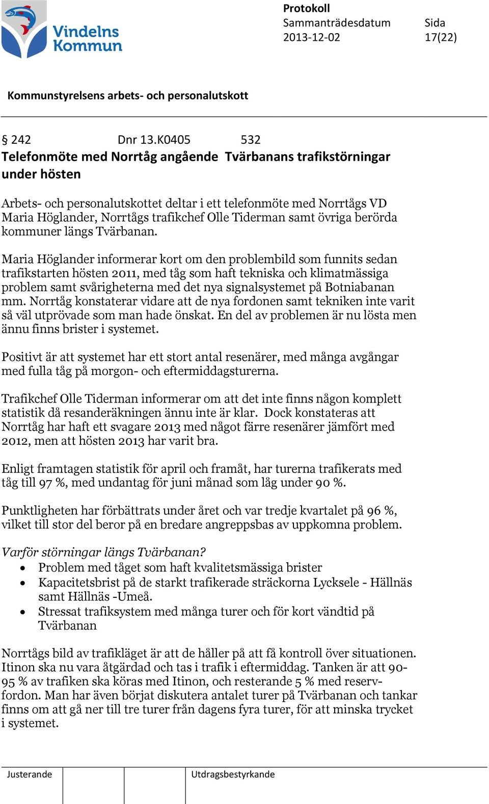 Tiderman samt övriga berörda kommuner längs Tvärbanan.