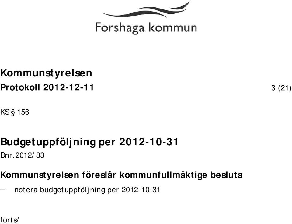 2012/83 Kommunstyrelsen föreslår