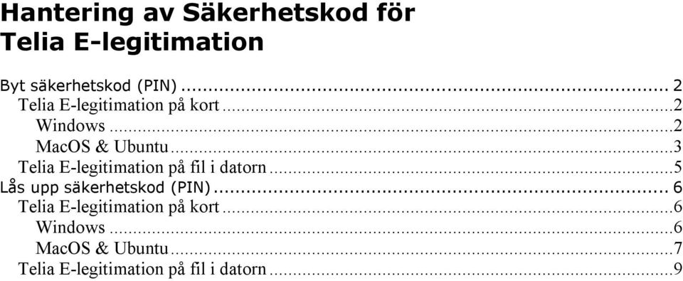 ..3 Telia E-legitimation på fil i datorn...5 Lås upp säkerhetskod (PIN).