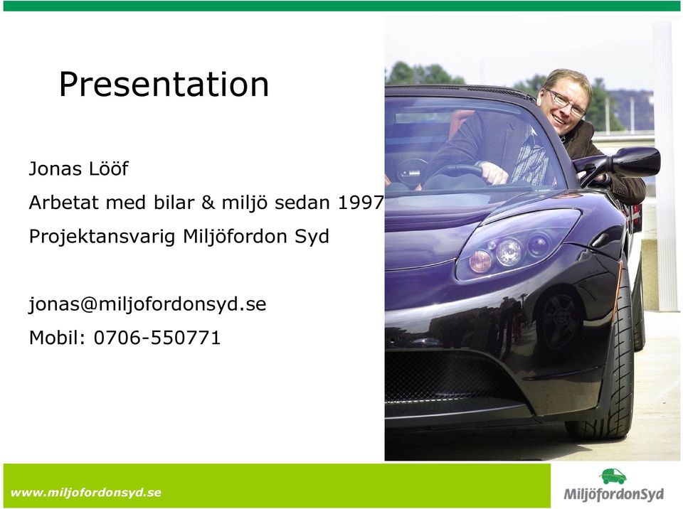 Projektansvarig Miljöfordon Syd