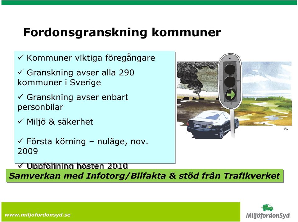 personbilar Miljö & säkerhet Första körning nuläge, nov.